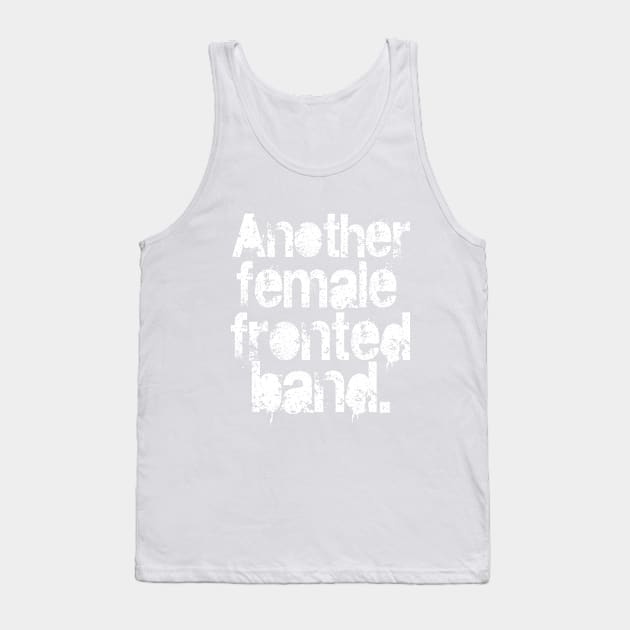 Female fronted bands. Tank Top by NineBlack